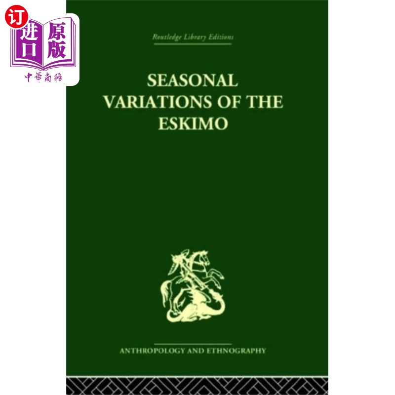 海外直订Seasonal Variations of the Eskimo 爱斯基摩人的季节变化