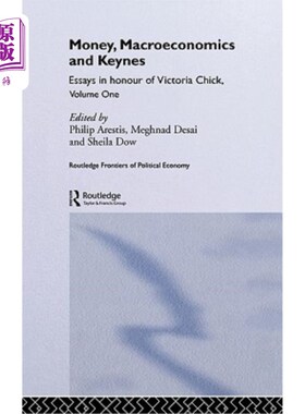 海外直订Money, Macroeconomics and Keynes: Essays in Honour of Victoria Chick, Volume 1 货币、宏观经济学和凯恩斯：维