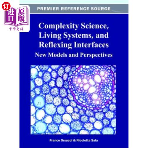 海外直订Complexity Science, Living Systems, and Reflexing Interfaces: New Models and Per 复杂性科学、生活系统和反射