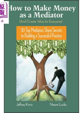 怎样使金钱成为仲裁中介创造价值 30为成功者的秘密 How To Make Money As A Mediator And Create Value For Everyone J Kri