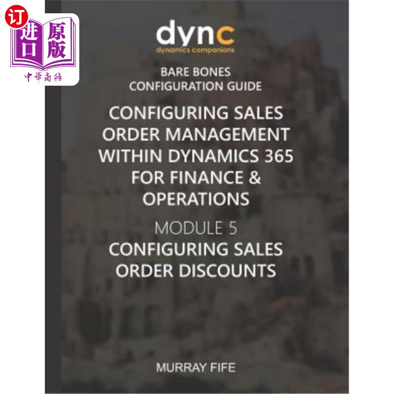 海外直订Configuring Sales Order Management within Dynamics 365 for Finance & Operations: 在Dynamics