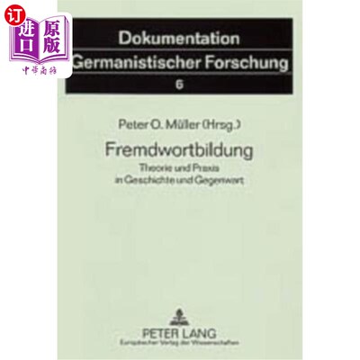 海外直订Fremdwortbildung: Theorie und Praxis in Geschichte und Gegenwart 自由价值的建设：理论与实践在社会主义和社会