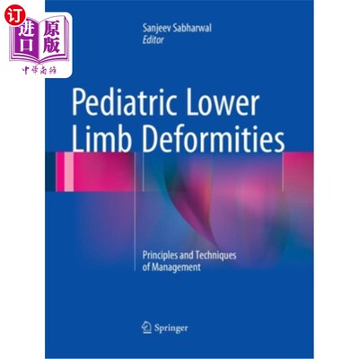 海外直订医药图书Pediatric Lower Limb Deformities: Principles and Techniques of Management 儿童下肢畸形：处理原则和技术