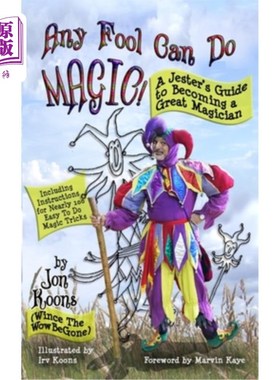 海外直订Any Fool Can Do Magic!: A Jester's Guide to Becoming a Great Magician 任何傻瓜都能变魔术!《小丑成为伟大魔术
