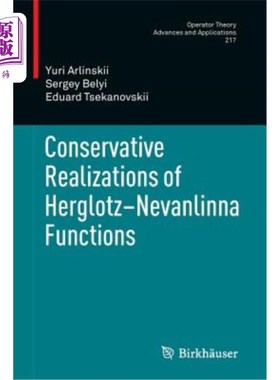 海外直订Conservative Realizations of Herglotz-Nevanlinna Functions Herglotz-Nevanlinna函数的保守实现