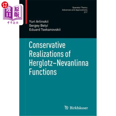 海外直订Conservative Realizations of Herglotz-Nevanlinna Functions Herglotz-Nevanlinna函数的保守实现