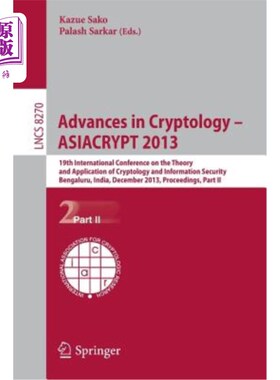 海外直订Advances in Cryptology -- Asiacrypt 2013: 19th International Conference on the T 密码学进展——2013年亚洲加