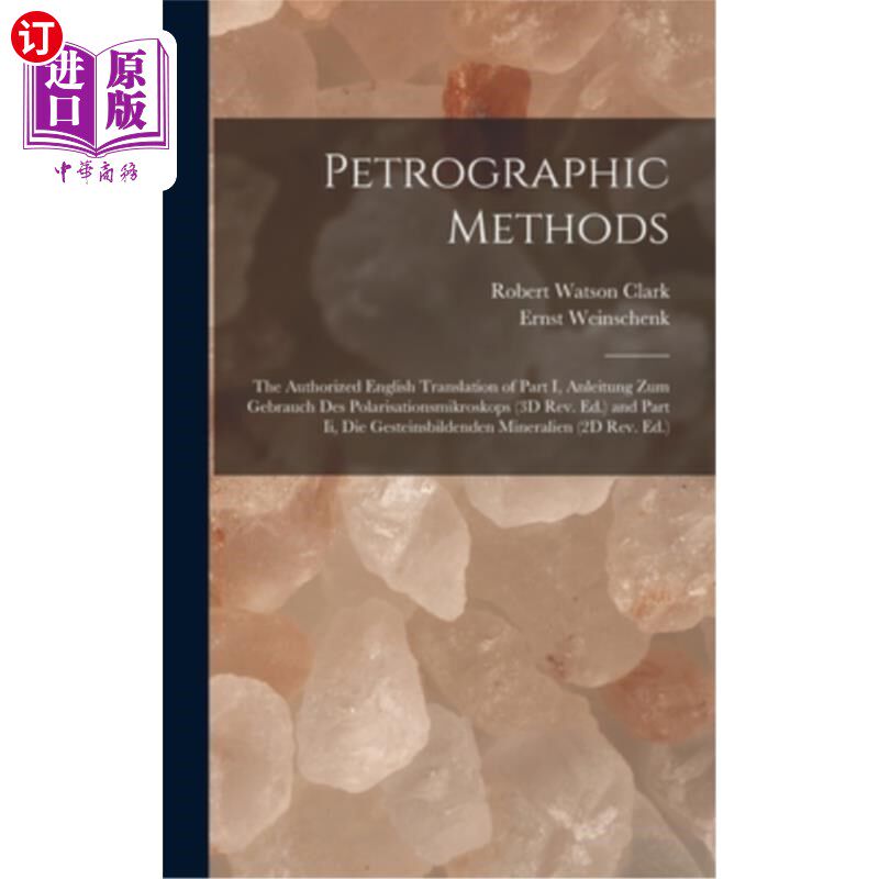 海外直订Petrographic Methods: The Authorized English Translation of Part I, Anleitung Zu 岩相学方法:第一部分
