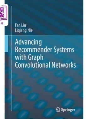 海外直订Advancing Recommender Systems with Graph Convolutional Networks 用图卷积推进推荐系统