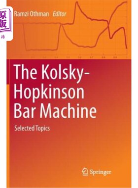 海外直订The Kolsky-Hopkinson Bar Machine: Selected Topics 科尔斯基·霍普金森酒吧机：选题