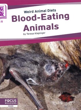 海外直订Weird Animal Diets: Blood-Eating Animals 奇怪的动物饮食:食血动物