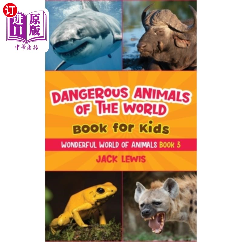 海外直订Dangerous Animals of the World Book for Kids: Astonishing photos and fierce fact 世界上最危险的动物给孩子们