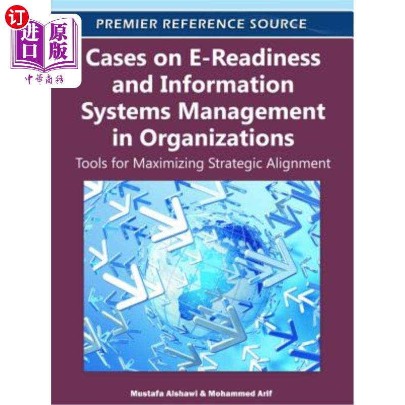 海外直订Cases on E-Readiness and Information Systems Management in Organizations: Tools组织中的电子就绪和信息系统