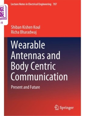 海外直订医药图书Wearable Antennas and Body Centric Communication: Present and Future 可穿戴天线和以身体为中心的通信