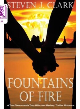 海外直订Fountains of Fire: A Tom Clancy meets Tony Hillerman mystery/thriller/romance 《火焰喷泉》:汤姆·克兰西与托