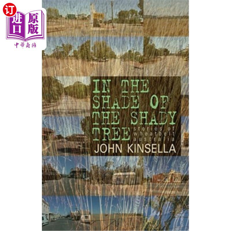 海外直订In the Shade of the Shady Tree: Stories of Wheatbelt Australia 在树荫下:澳大利亚小麦带的故事