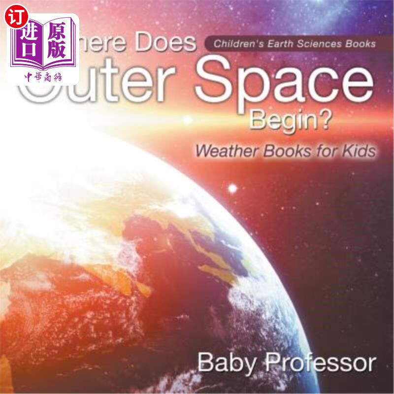 海外直订Where Does Outer Space Begin? - Weather Books for Kids Children's Earth Sciences 外层空间从哪里开始？-儿童