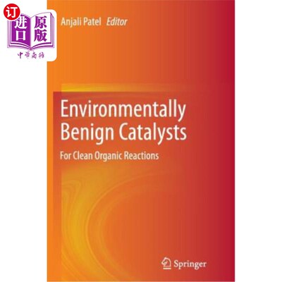 海外直订Environmentally Benign Catalysts: For Clean Organic Reactions 无害环境催化剂:清洁有机反应