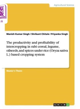 海外直订The productivity and profitability of intercropping in rabi cereal, legume, oils 水稻为主种植制度下rabi谷物