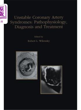 海外直订医药图书Unstable Coronary Artery Syndromes Pathophysiology, Diagnosis and Treatment 不稳定冠状动脉综合征的