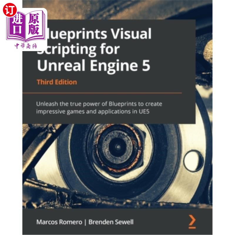 海外直订Blueprints Visual Scripting for Unreal Engine 5: Unleash the true power of Bluep 蓝图视觉脚本为虚幻引擎5 -