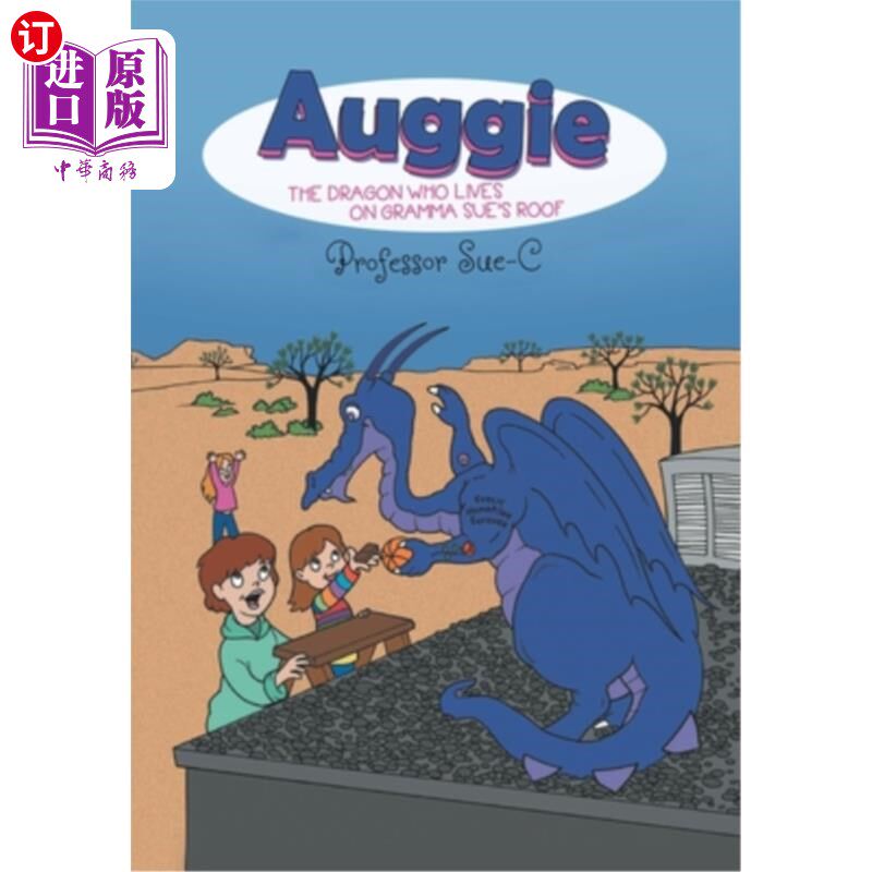 海外直订Auggie the Dragon: Who Lives on Gramma Sue's Roof 龙奥吉：谁住在奶奶苏的屋顶上