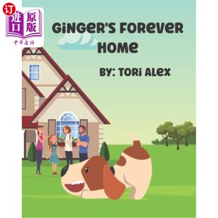 about Home 家 儿童书籍 海外直订Ginger 永远 Kid Forever Adoption Dog Books 关于狗狗收养 金吉尔