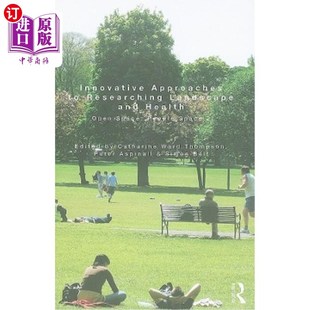 Open Approaches and 海外直订医药图书Innovative Space 景观与健康研究 Researching 创 Landscape People Health