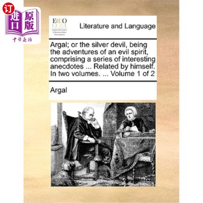 海外直订Argal; Or the Silver Devil, Being the Adventures of an Evil Spirit, Comprising a 盘羊;或者《银魔》，是由一