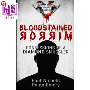 海外直订Bloodstained Mirror: Confessions of a Diamond Smuggler 血迹斑斑的镜子：钻石走私犯的自白