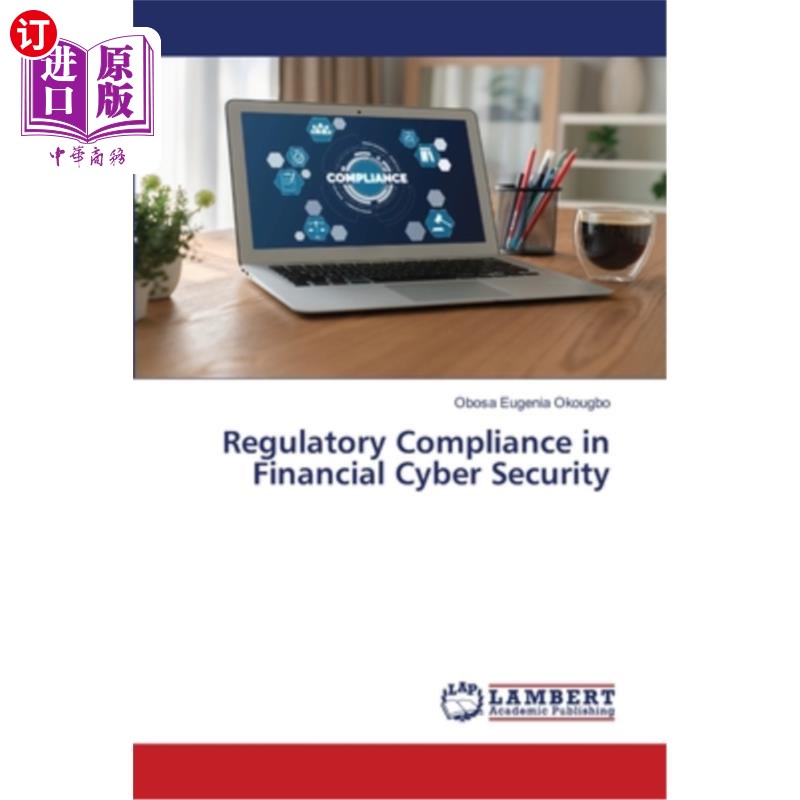 海外直订Regulatory Compliance in Financial Cyber Security 金融安全中的法规遵从性