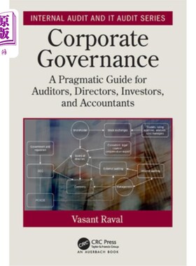 海外直订Corporate Governance: A Pragmatic Guide for Auditors, Directors, Investors, and  公司治理:审计师、董事、投