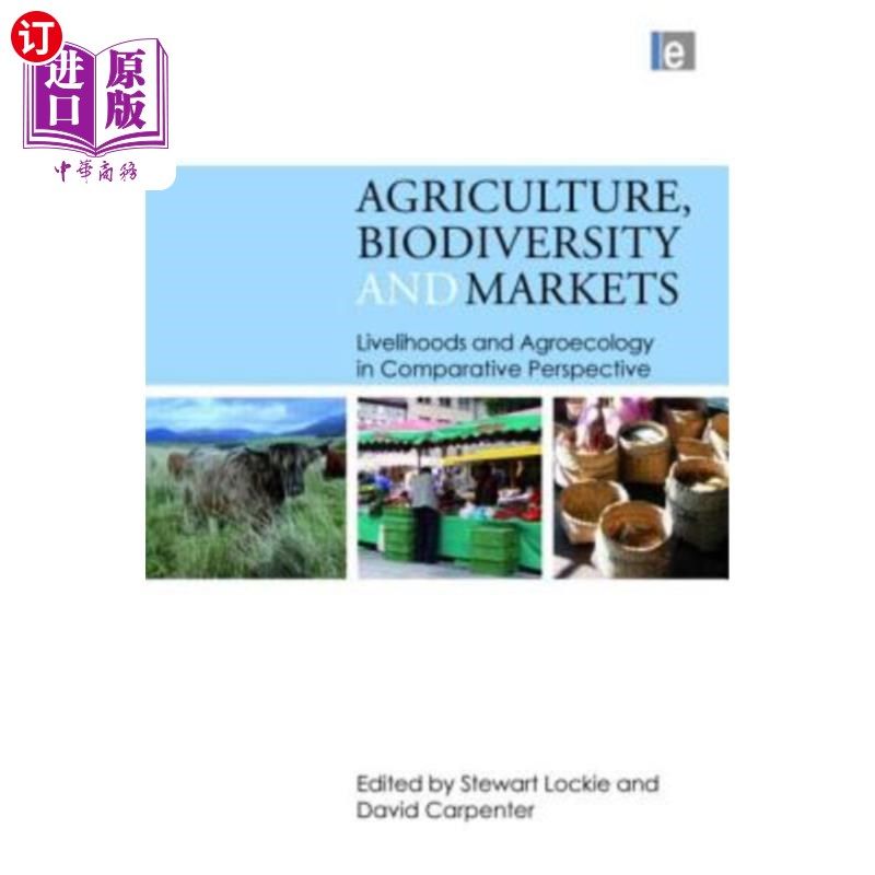 海外直订Agriculture, Biodiversity and Markets: Livelihoods and Agroecology in Comparativ 农业、生物多样性和市场:比