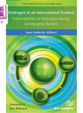 海外直订Hydrogen in an International Context: Vulnerabilities of Hydrogen Energy in Emer 国际概念中的氢：新兴市场氢