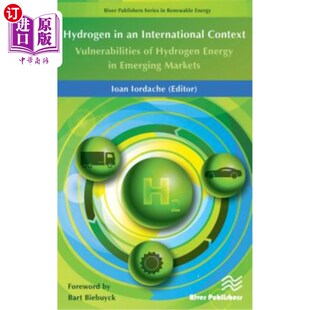 海外直订Hydrogen in an International Context: Vulnerabilities of Hydrogen Energy in Emer 国际概念中的氢：新兴市场氢