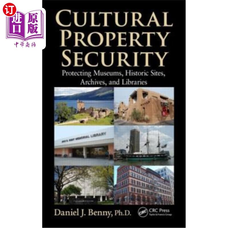 海外直订Cultural Property Security: Protecting Museums, Historic Sites, Archives, and Li 文化财产安全:保护博物馆、