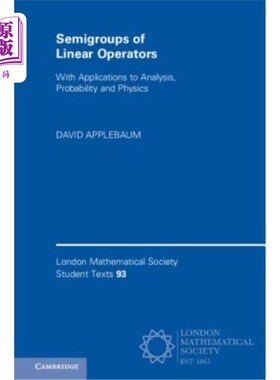 海外直订Semigroups of Linear Operators: With Applications to Analysis, Probability and P 线性算子的半群