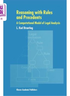 海外直订Reasoning with Rules and Precedents: A Computational Model of Legal Analysis 规则与判例推理：一种法律分析的