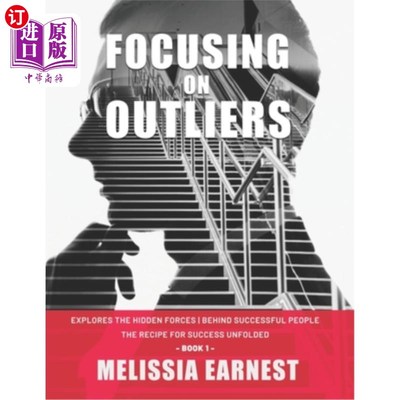 海外直订Focusing on Outliers: Explores The Hidden Forces Behind Successful People - The  关注局外人：探索成功人士背