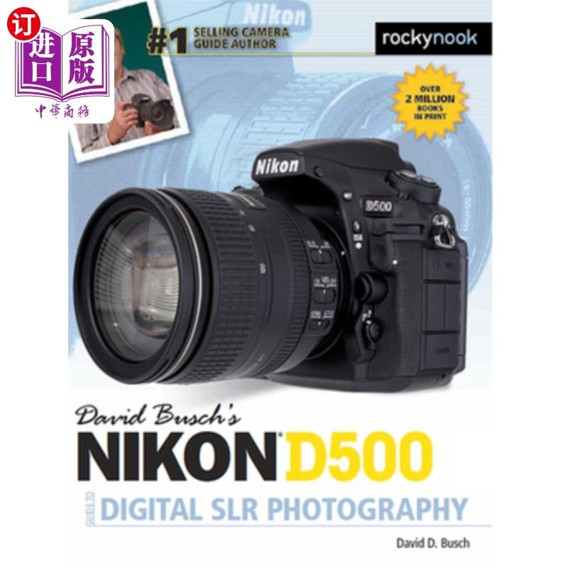 海外直订David Busch's Nikon D500 Guide to Digital SLR Photography 大卫布希的尼康D500数码单反摄影指南