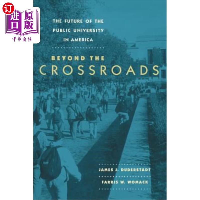 海外直订The Future of the Public University in America: Beyond the Crossroads 美国公立大学的未来:跨越十字路口