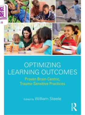 海外直订医药图书Optimizing Learning Outcomes: Proven Brain-Centric, Trauma-Sensitive Practices 优化学习成果：经验证