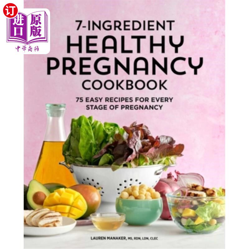 海外直订医药图书7-Ingredient Healthy Pregnancy Cookbook: 75 Easy Recipes for Every Stage of Preg 7种成分的健康怀孕