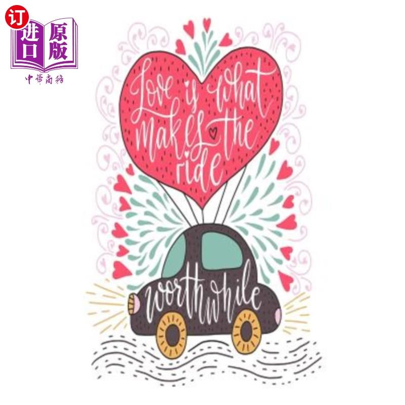 海外直订Love Is What Makes the Ride Worthwhile. 爱是让这趟旅行值得的。