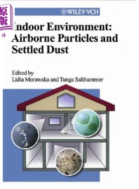 室内环境 空气中的粒子和沉降尘埃 Indoor Environment Airborne Particles and Settled Dust 英文原版 Lidia Morawska 中商