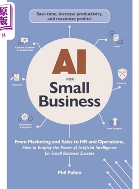 小型企业的人工智能 从营销和销售到人力资源和运营 AI for Small Business 英文原版 Phil Pallen【中商原版】