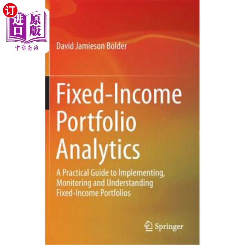 海外直订Fixed-Income Portfolio Analytics: A Practical Guide to Implementing, Monitoring 固定收益投资组合分析:实施