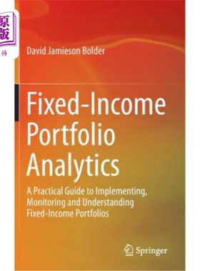 海外直订Fixed-Income Portfolio Analytics: A Practical Guide to Implementing, Monitoring  固定收益投资组合分析：实施