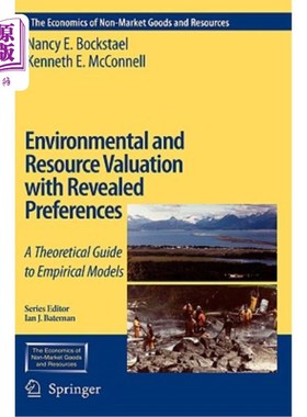 海外直订Environmental and Resource Valuation with Revealed Preferences: A Theoretical Gu 显示偏好的环境和资源评估：