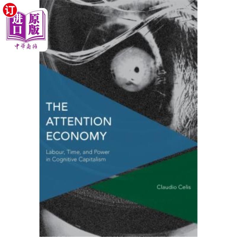 海外直订The Attention Economy: Labour, Time and Power in Cognitive Capitalism 注意力经济：认知资本主义中的劳动、时
